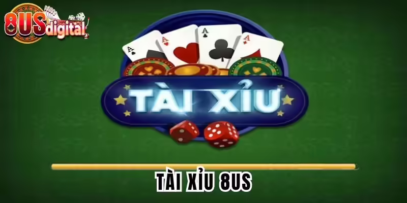 Tài xỉu 8US